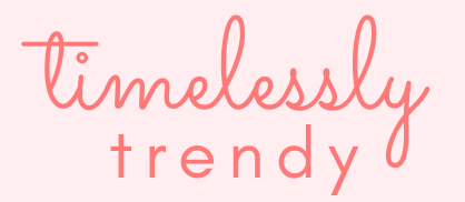 Timelessly Trendy